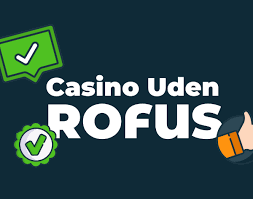 EU Casino Uden Rufus En Guide til Det Bedste Online Spil