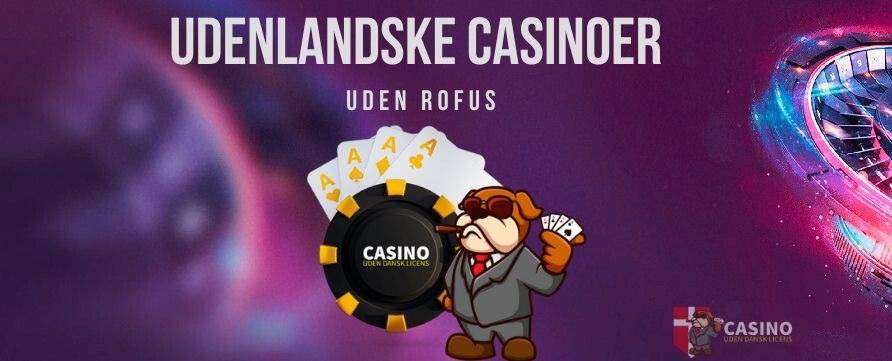 Online Casinoer Uden Om ROFUS - Find Dine Muligheder Online Casinoer Uden Om ROFUS - Find Dine Muligheder